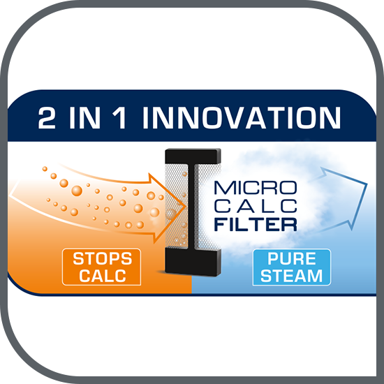 Filtru exclusiv 2 în 1 Micro-Calc Filter: oferă un abur 100% filtrat pentru a preveni apariția petelor pe țesături*